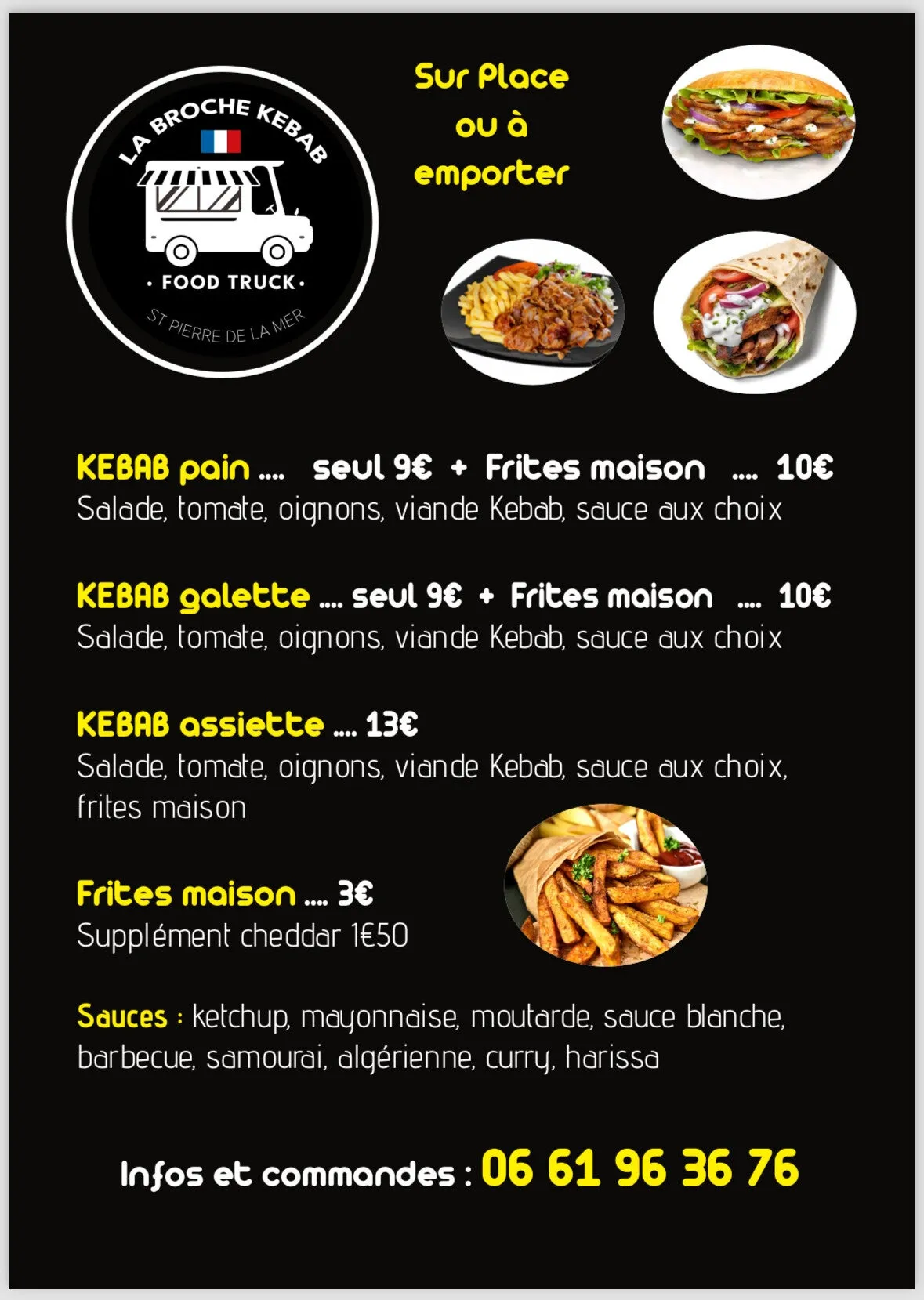 Carte de La Broche Kebab food truck à Saint-Pierre-la-Mer : kebab pain ou galette avec frites maison